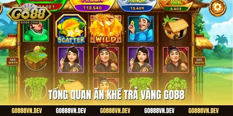 Tổng quan Ăn Khế Trả Vàng Go88