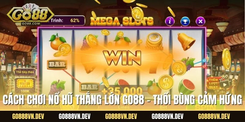 cách chơi nổ hũ thắng lớn