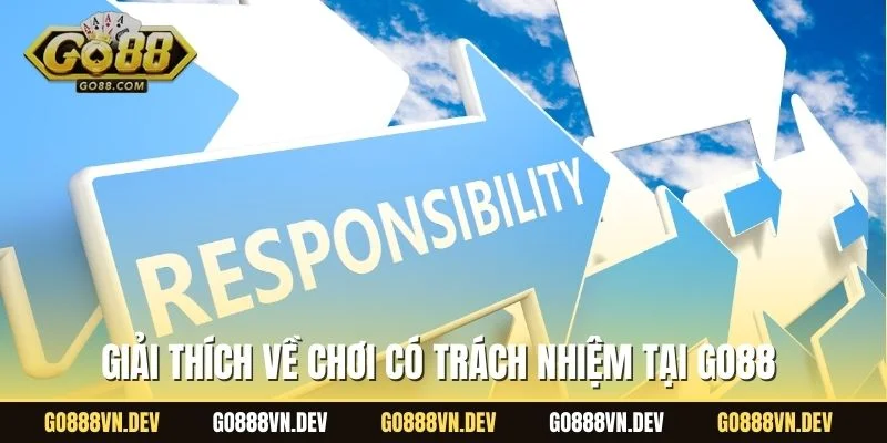 Giải thích về chơi có trách nhiệm tại GO88