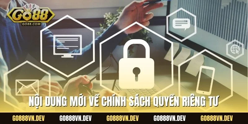 Nội dung mới về chính sách quyền riêng tư